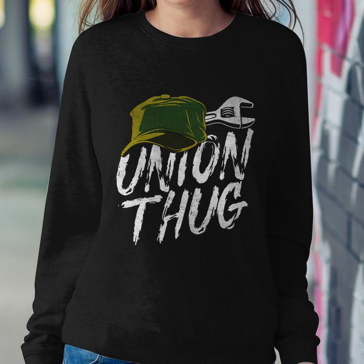 Union Thug Labor Day Skilled Union Laborer Worker Gift V2 Sweatshirt Gifts for Her
