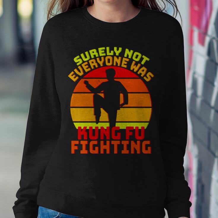 Vintage Retro Surely Not Everyone Was Kung Fu Fighting Tshirt Sweatshirt Gifts for Her