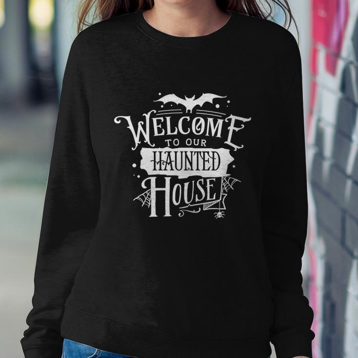 Welcome To Our Haunted House Halloween Quote Sweatshirt Gifts for Her