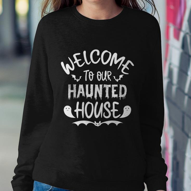 Welcome To Our Haunted House Halloween Quote Sweatshirt Gifts for Her