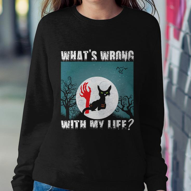 Whats Wrong With My Life Cat Halloween Quote Sweatshirt Gifts for Her