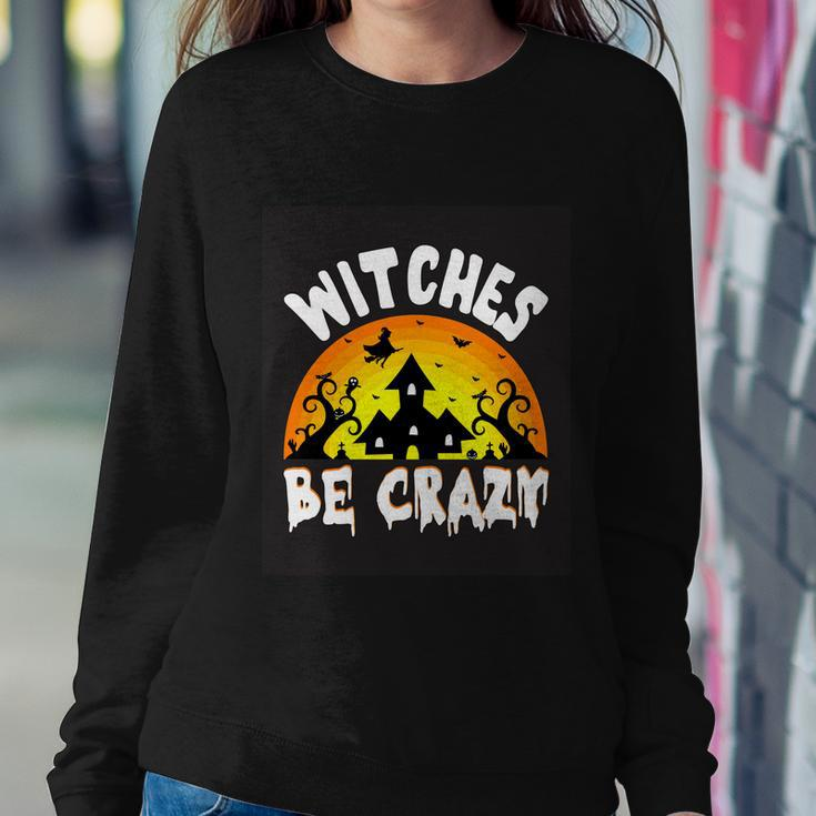 Witches Be Crazy Halloween Quote Sweatshirt Gifts for Her