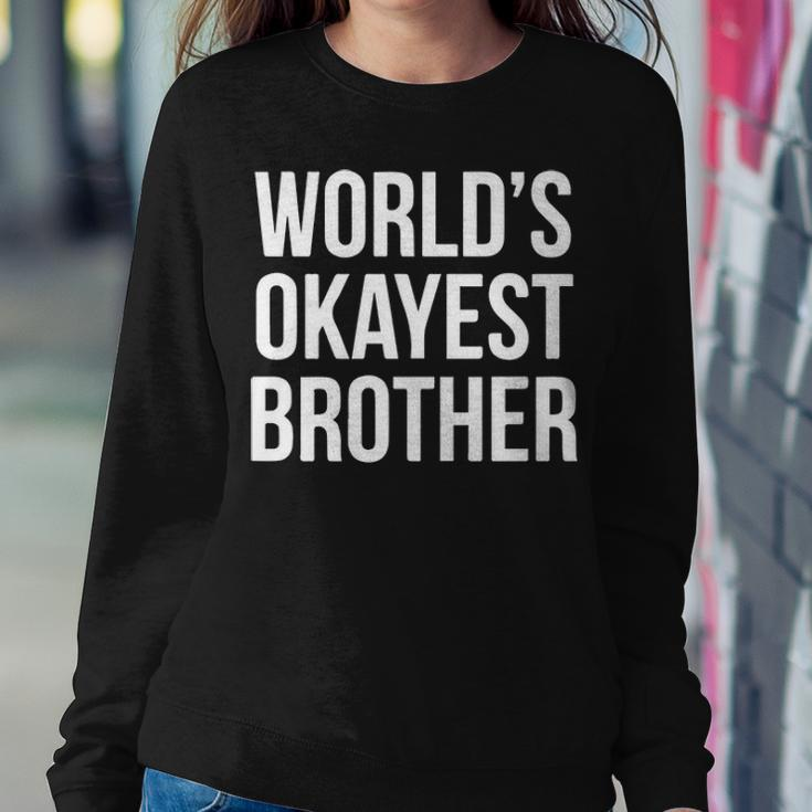 Worlds Okayest Brother V2 Sweatshirt Gifts for Her