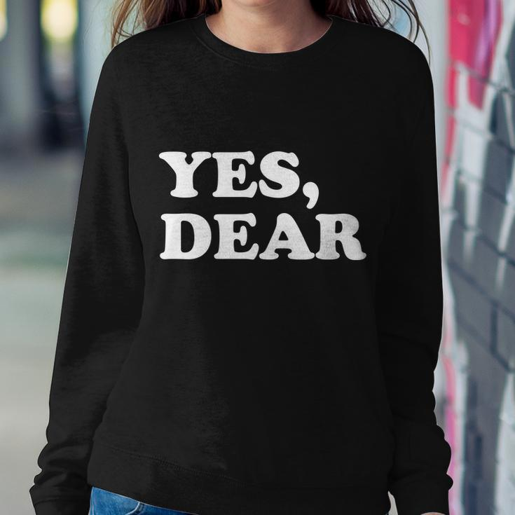 Yes Dear Funny Husband And Wife Sweatshirt Gifts for Her