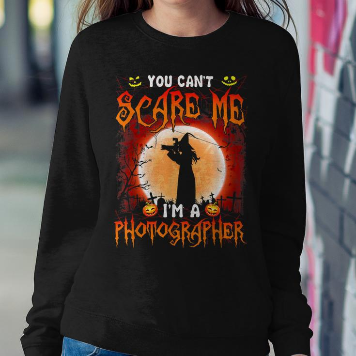 You Cant Scare Me-Im A Photographer- Cool Witch Halloween Sweatshirt Gifts for Her