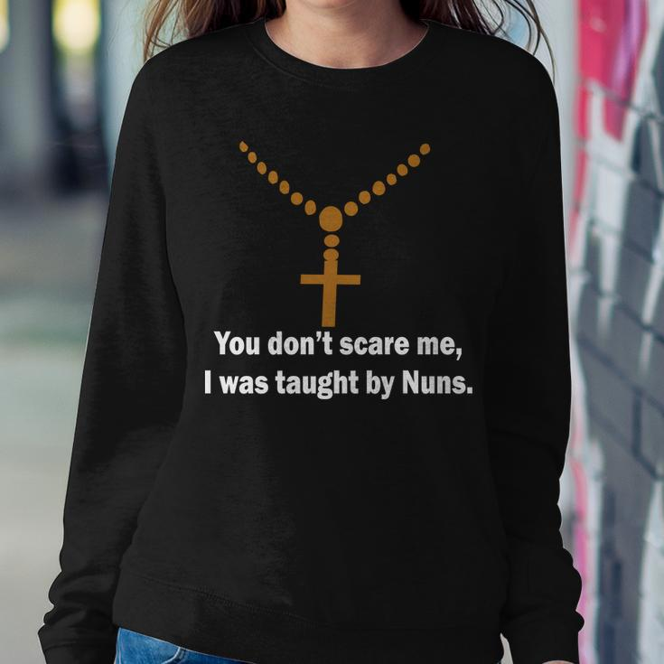 You Dont Scare Me I Was Taught By Nuns Tshirt Sweatshirt Gifts for Her