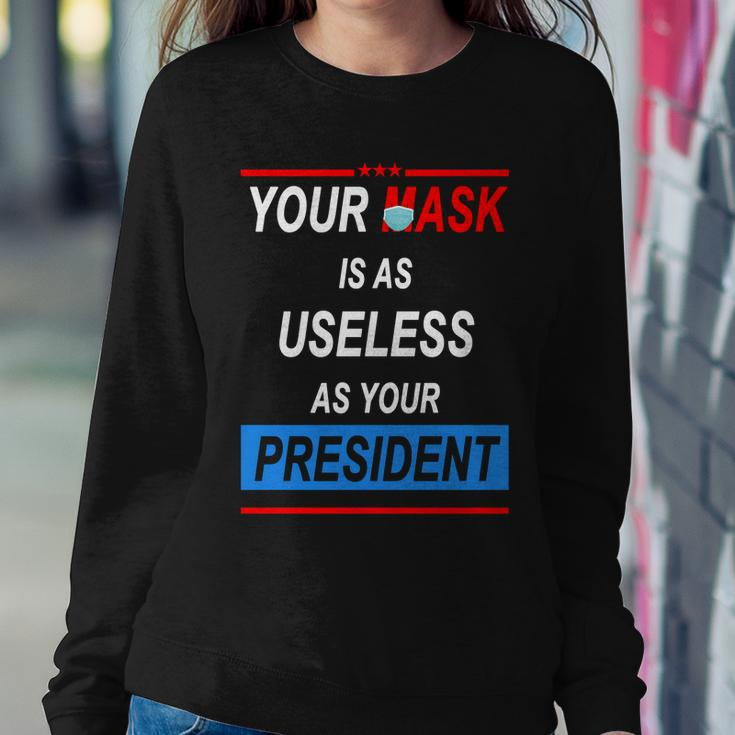 Your Mask Is As Useless As Your President V2 Sweatshirt Gifts for Her