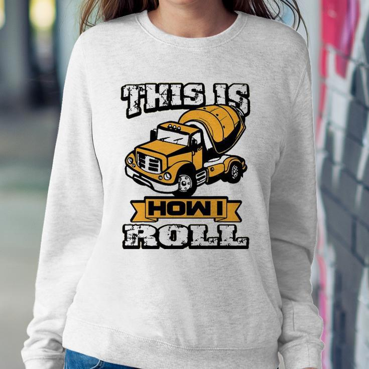 Concrete Laborer This Is How I Roll Funny Sweatshirt Gifts for Her
