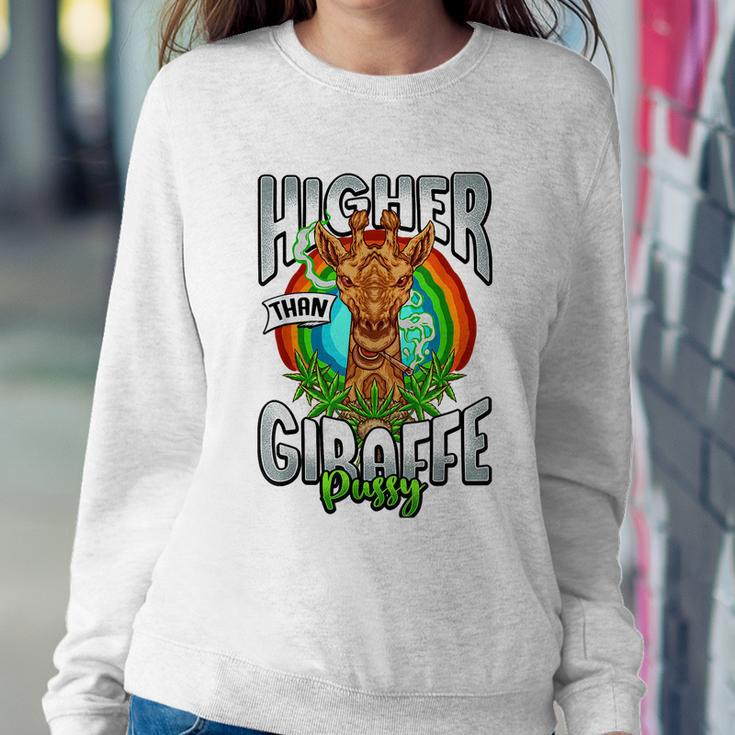 Higher Than Giraffe Gift Pussy Stoner Weed 420 Pot Gift Sweatshirt Gifts for Her