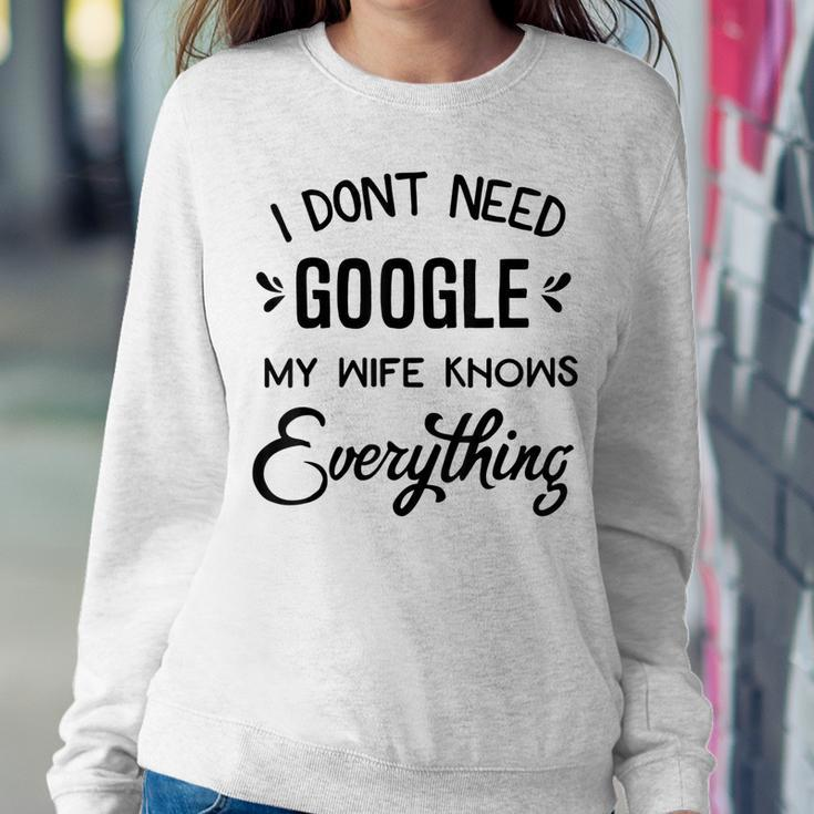 Mens I Dont Need Google My Wife Knows Everything Sweatshirt Gifts for Her