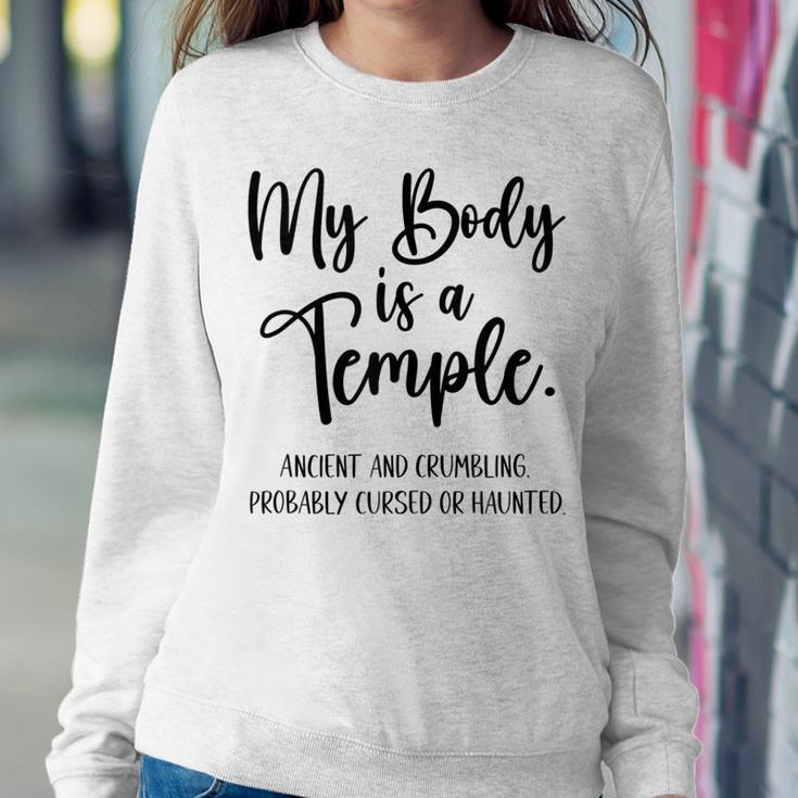 My Body Is A Temple Ancient & Crumbling Probably Cursed V3 Sweatshirt Gifts for Her