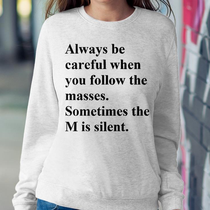 Sometimes The M Is Silent Sweatshirt Gifts for Her