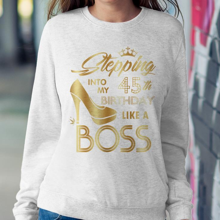 Womens Stepping Into My 45Th Birthday Like A Boss High Heel Shoes Sweatshirt Gifts for Her