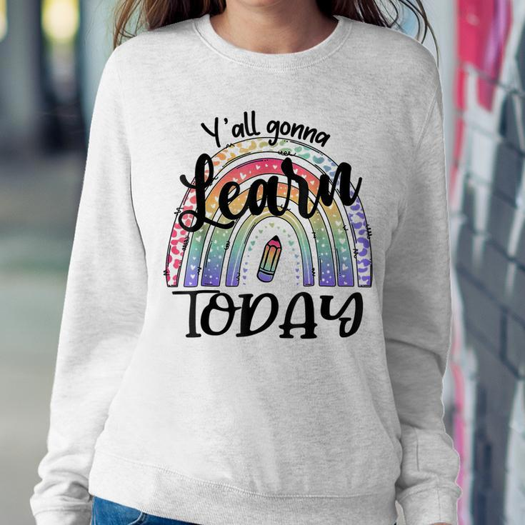 Yall Gonna Learn Today Funny Back To School Tie Dye Rainbow Sweatshirt Gifts for Her