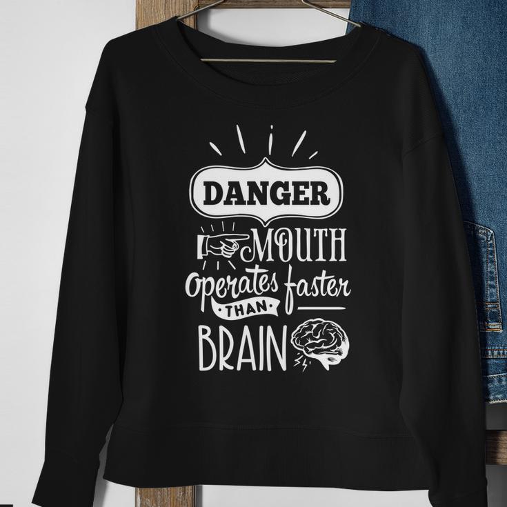 Sarcastic Funny Quote Danger Mouth Operates Faster Than Brain White Men Women Sweatshirt Graphic Print Unisex