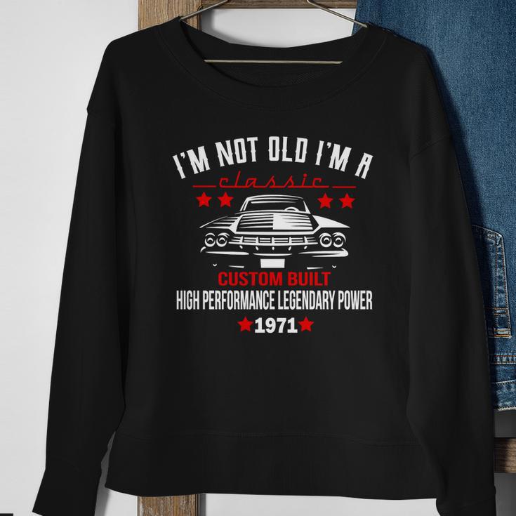 50Th Birthday Not Old Classic Custom Built 1971 Tshirt Sweatshirt Gifts for Old Women