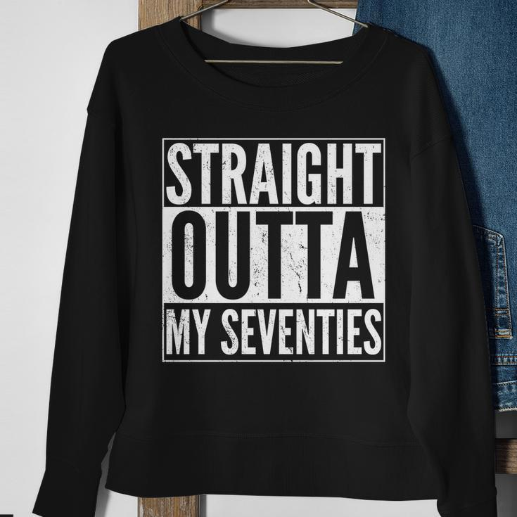 70Th Birthday - Straight Outta My Seventies Sweatshirt Gifts for Old Women