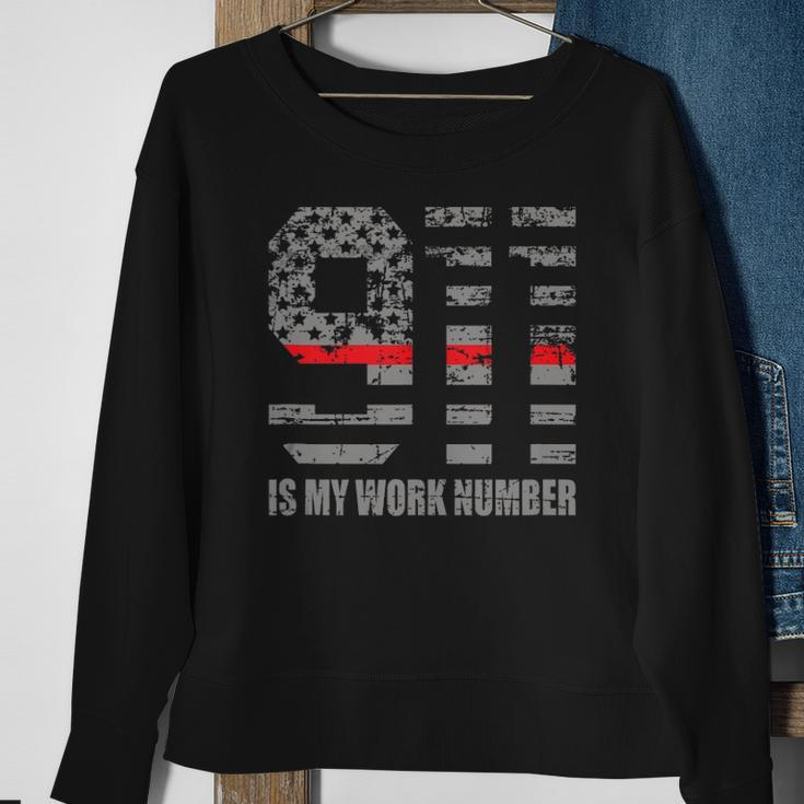 911 Is My Work Number Funny Firefighter Hero Quote Sweatshirt Gifts for Old Women