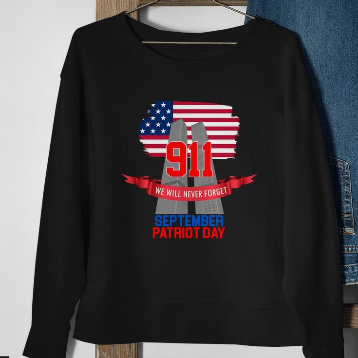 911 We Will Never Forget September 11Th Patriot Day Sweatshirt Gifts for Old Women