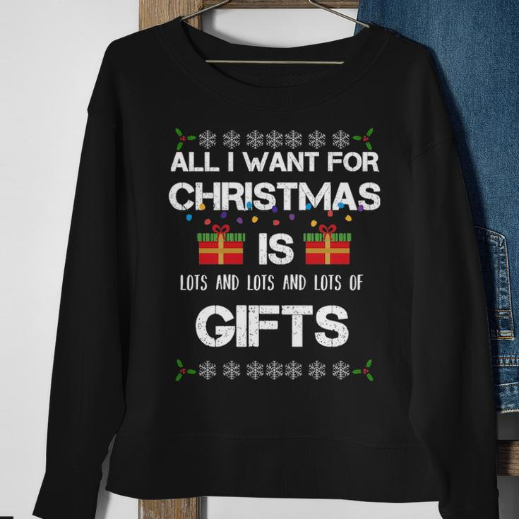 All I Want For Christmas Is Lots Of Gifts Funny Sweatshirt Gifts for Old Women