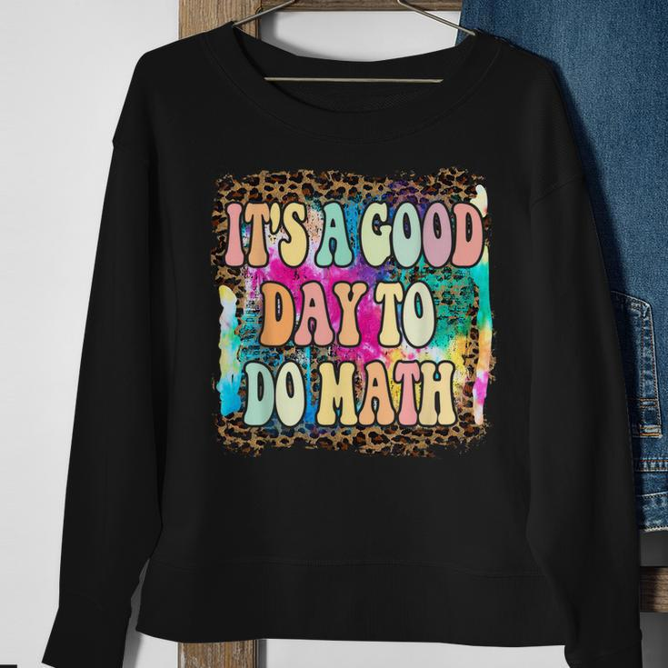 Back To School Its A Good Day To Do Math Math Teachers Sweatshirt Gifts for Old Women
