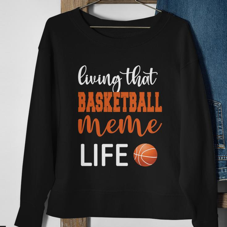 Basketball Meme Life Basketball Grandma Meme Cute Gift Sweatshirt Gifts for Old Women
