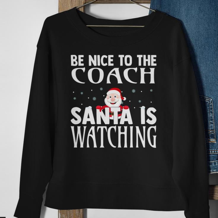 Be Nice To The Coach Santa Is Watching Funny Christmas Sweatshirt Gifts for Old Women