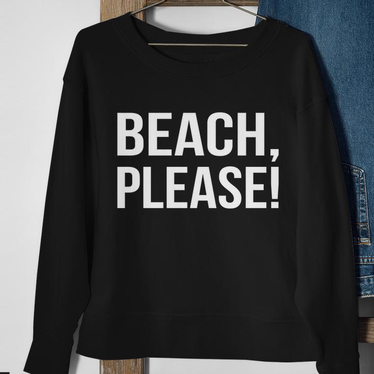 Beach Please Tshirt Sweatshirt Gifts for Old Women