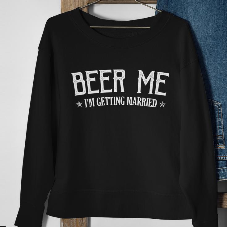 Beer Me Im Getting Married Funny Wedding Tshirt Sweatshirt Gifts for Old Women