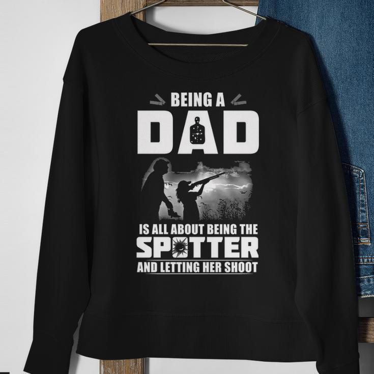Being A Dad - Letting Her Shoot Sweatshirt Gifts for Old Women
