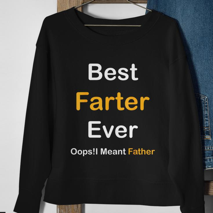 Best Farter Ever Oops I Meant Father Fathers Day Sweatshirt Gifts for Old Women