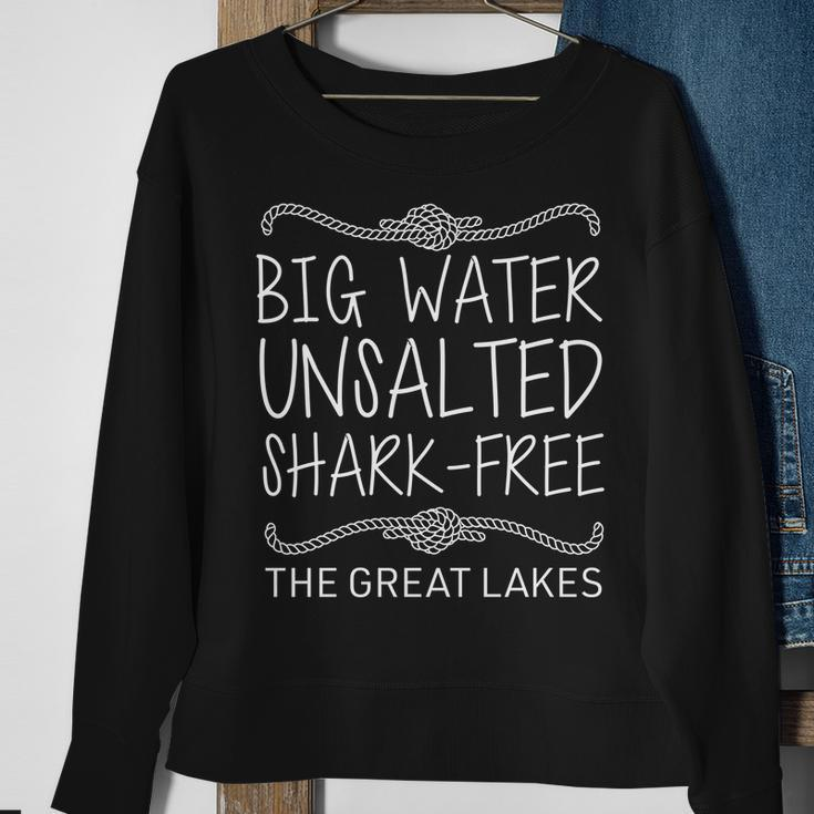 Big Water Unsalted Shark Free The Great Lakes Sweatshirt Gifts for Old Women