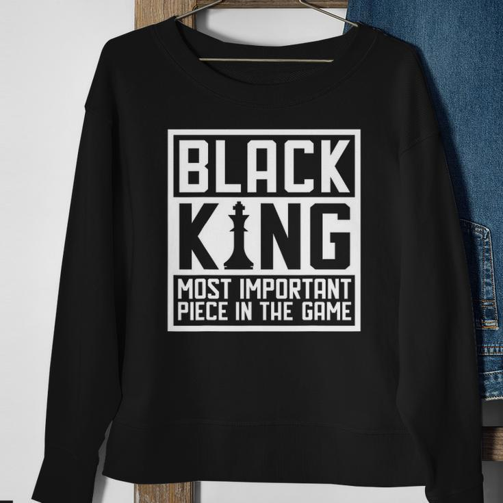 Black King The Most Important Piece In The Game African Men Sweatshirt Gifts for Old Women