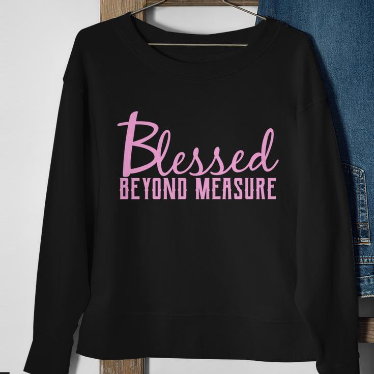 Blessed Beyond Measure Sweatshirt Gifts for Old Women