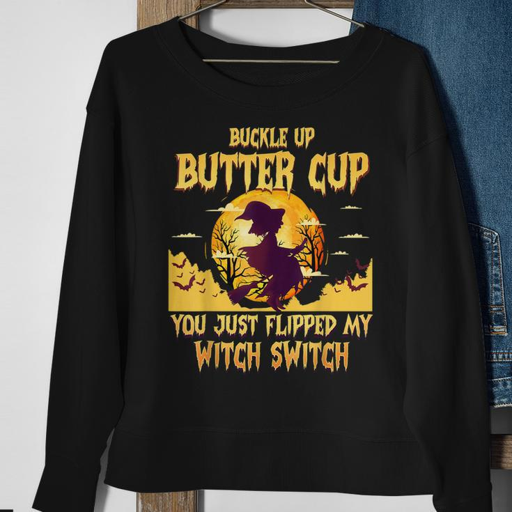 Buckle Up Buttercup You Just Flipped My Witch Switch Funny Sweatshirt Gifts for Old Women