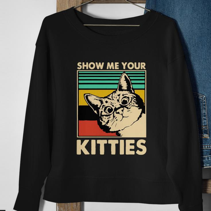 Cat Show Me Your Kitties Funny Cats Lover Vintage Sweatshirt Gifts for Old Women
