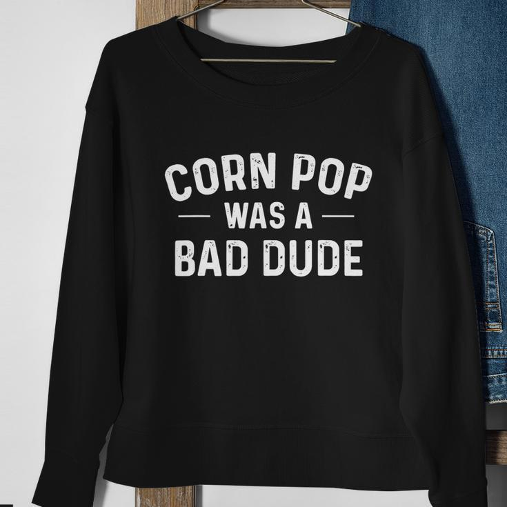 Corn Pop Was A Bad Dude Funny Election 2022 Meme Sweatshirt Gifts for Old Women