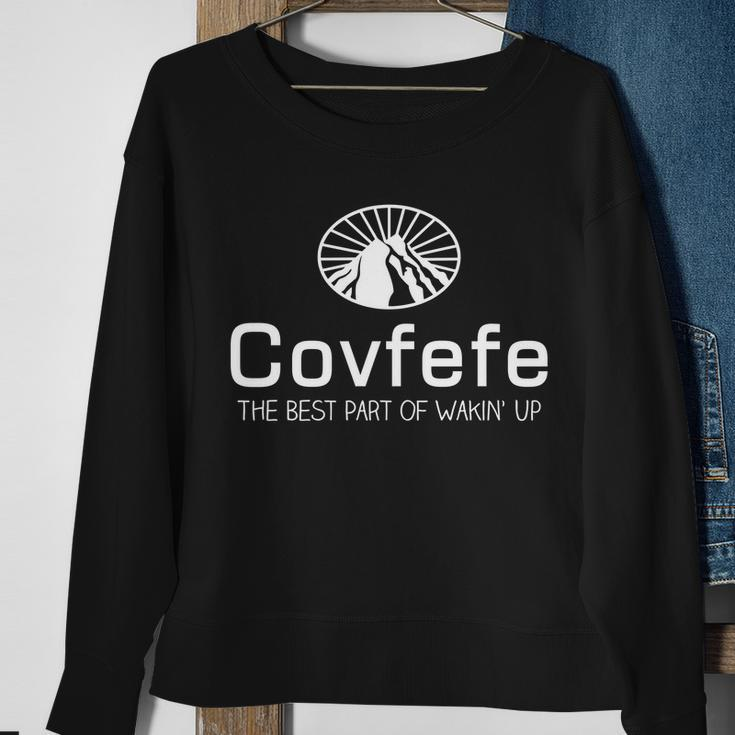 Covfefe The Best Part Of Wakin Up Parody Tshirt Sweatshirt Gifts for Old Women