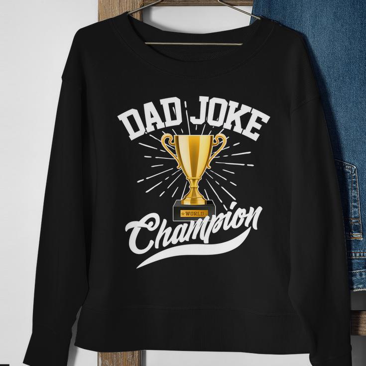 Dad Joke World Champion Sweatshirt Gifts for Old Women