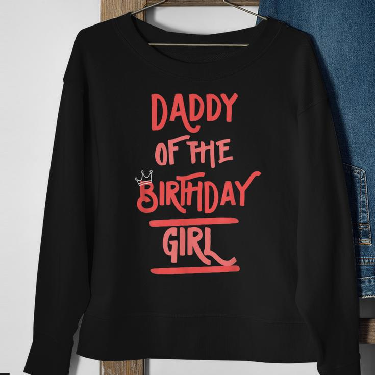 Daddy Of The Birthday Girl Father Dad Daughters Bday Party Sweatshirt Gifts for Old Women