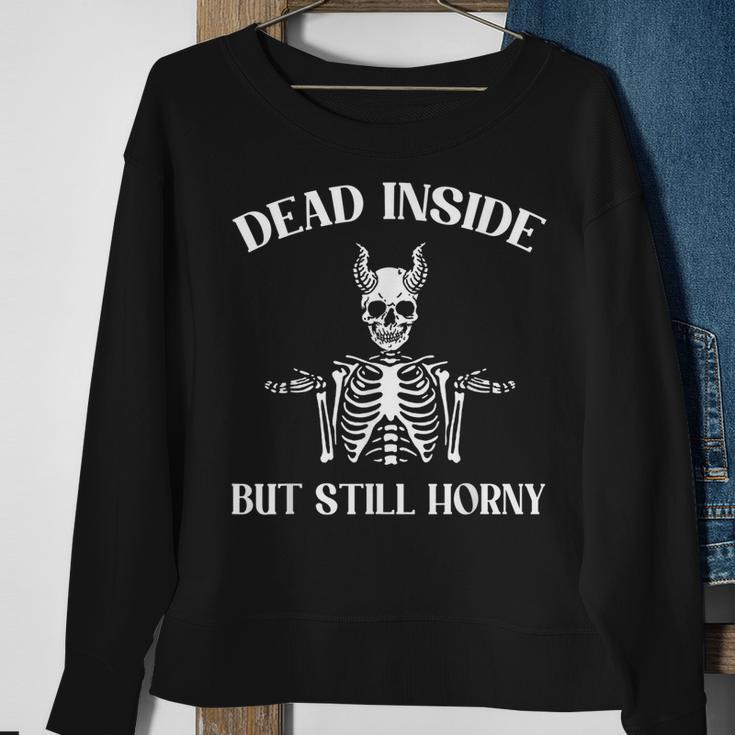 Dead Inside But Still Horny Funny Joke Pun Bachelor Party Men Women Sweatshirt Graphic Print Unisex Gifts for Old Women