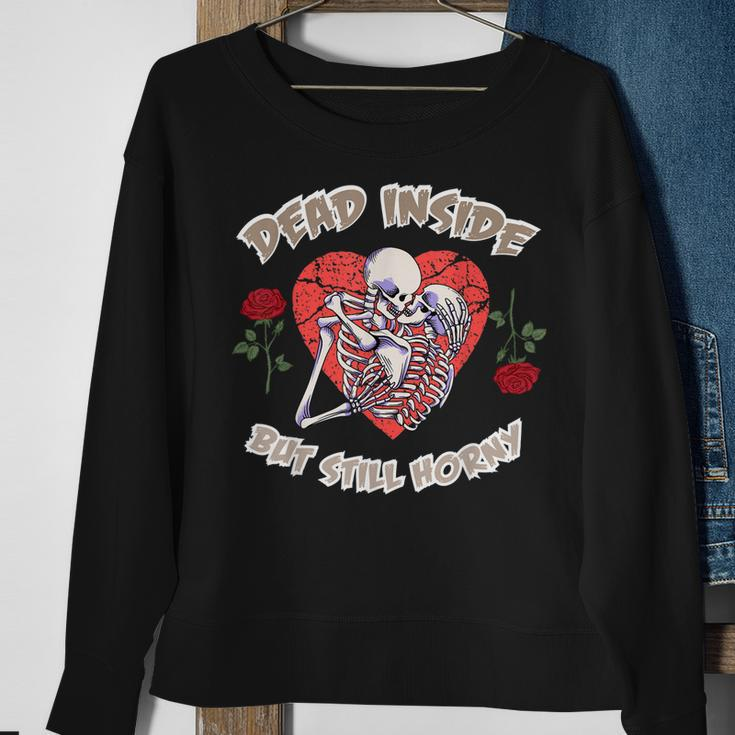 Dead Inside But Still Horny Funny Valentines Day For Couples Men Women Sweatshirt Graphic Print Unisex Gifts for Old Women