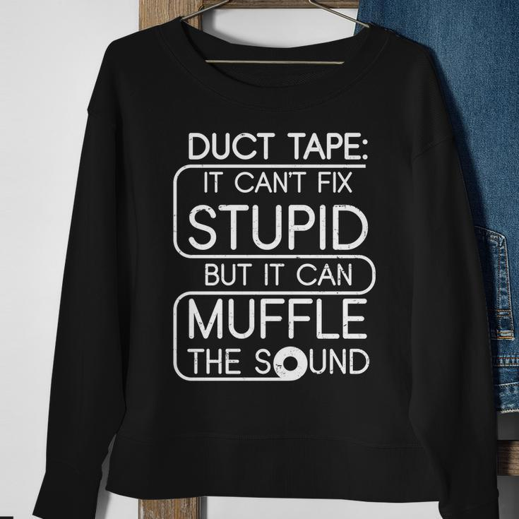Duct Tape It Cant Fix Stupid But It Can Muffle The Sound Tshirt Sweatshirt Gifts for Old Women