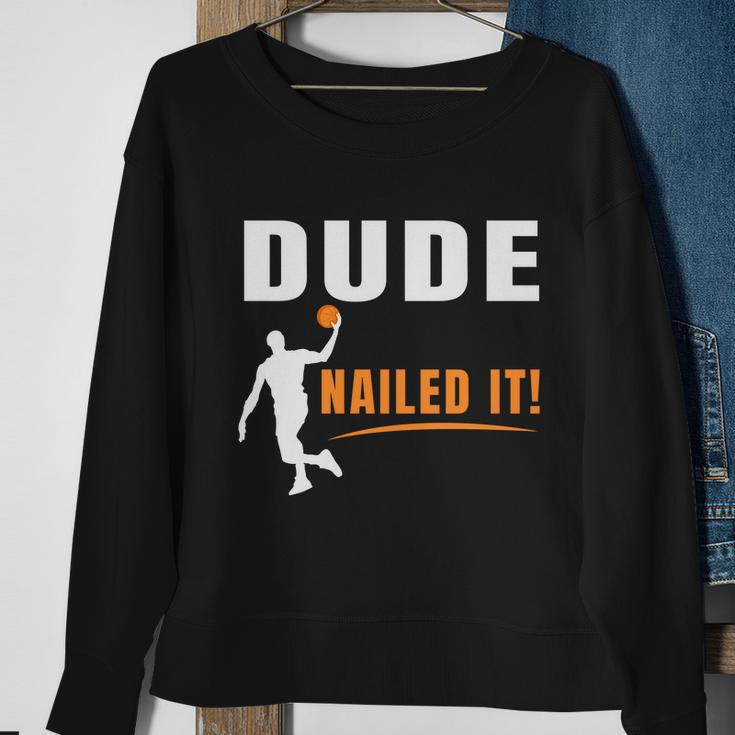 Dude Nailed It Funny Basketball Joke Basketball Player Silhouette Basketball Sweatshirt Gifts for Old Women