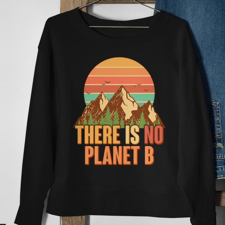 Earth Day There Is No Planet B Sweatshirt Gifts for Old Women