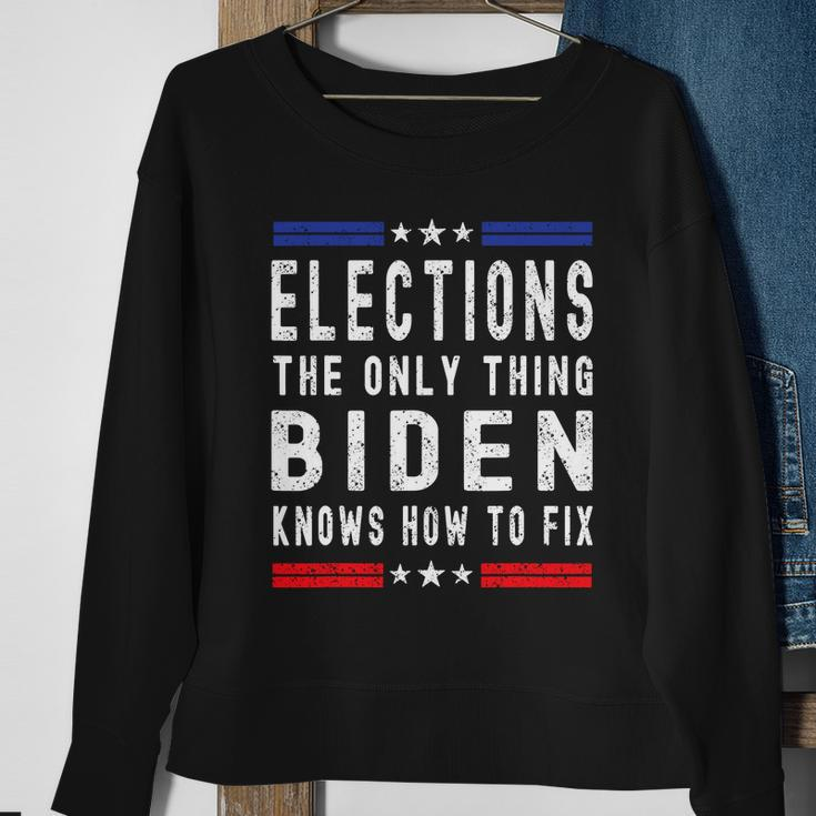 Elections The Only Thing Biden Knows How To Fix Tshirt Sweatshirt Gifts for Old Women