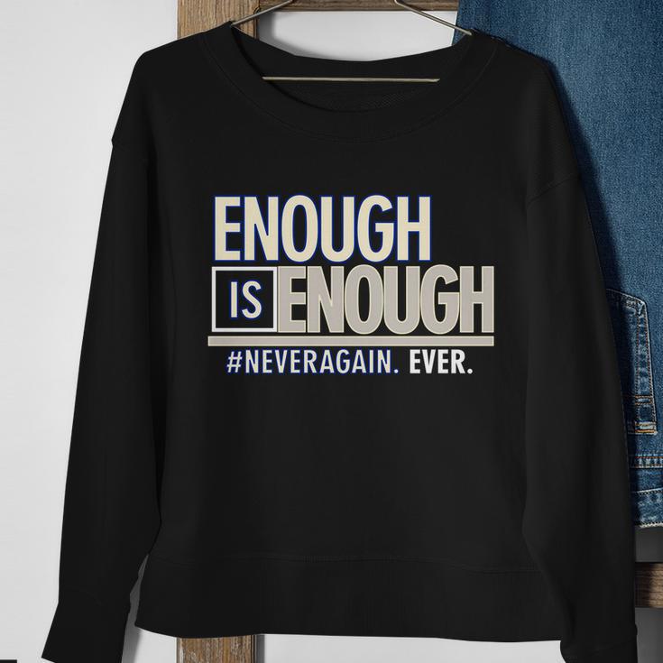 Enough Is Enough Never Again Sweatshirt Gifts for Old Women