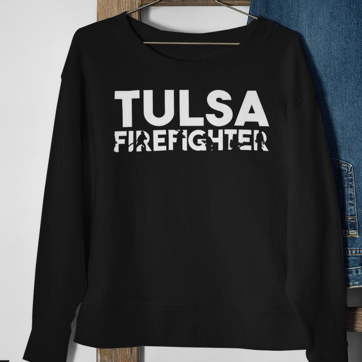 Firefighter Tulsa Firefighter Dad Proud Firefighter Fathers Day V3 Sweatshirt Gifts for Old Women
