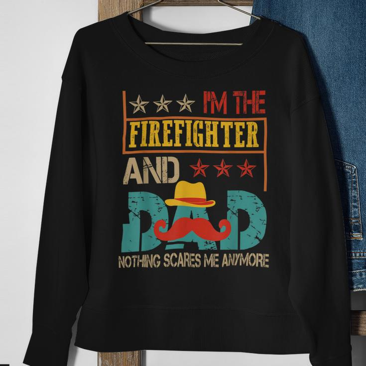 Firefighter Vintage Im The Firefighter And Dad Funny Dad Mustache Lover Sweatshirt Gifts for Old Women