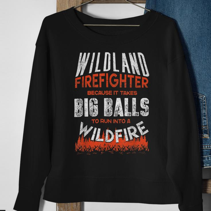 Firefighter Wildland Firefighter Fireman Firefighting Quote Sweatshirt Gifts for Old Women